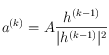 a^{(k)} = A \frac{ h^{(k-1)}}{\vert h^{(k-1)}\vert^2}