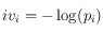 iv_i=-\log(p_i)