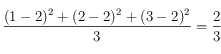\frac{(1-2)^2+(2-2)^2+(3-2)^2}{3}=\frac{2}{3}