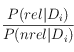 \frac{P(rel|D_i)}{P(nrel| D_i)}