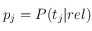 p_j=P(t_j|rel)