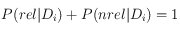 P(rel|D_i)+P(nrel|D_i)=1