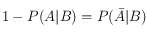 1-P(A|B)=P(\bar A | B)